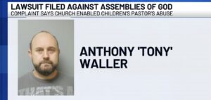 Women Sue Assemblies of God Church Over Alleged Cover-Up of Long-Standing Abuse by Children’s Pastor