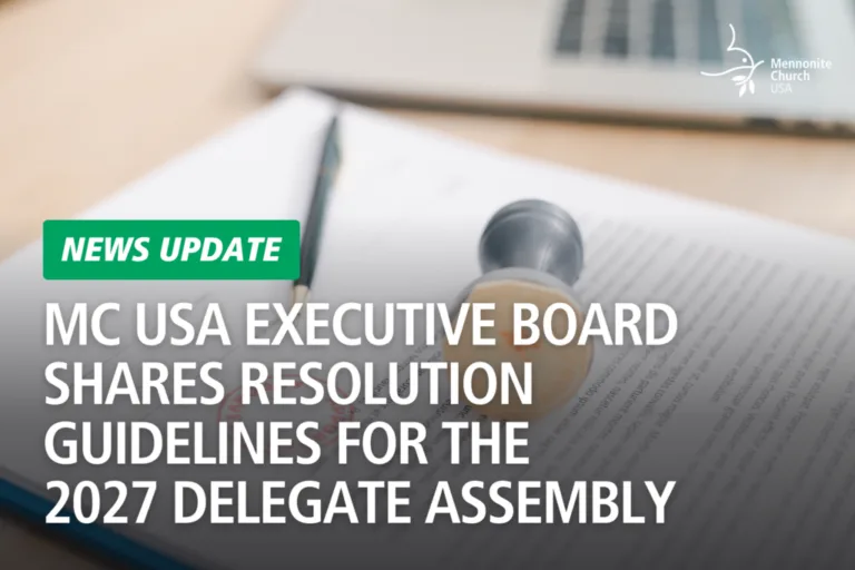 Mennonite Church USA Publishes Resolution Guidelines for 2027 Delegate Assembly