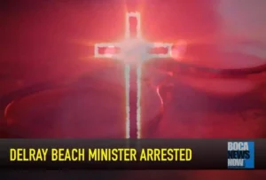 Delray Beach Church Minister Arrested on Child Sex Charge