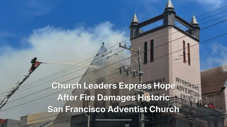 Church Leaders Discuss Recovery After Fire Damages Historic San Francisco Adventist Church